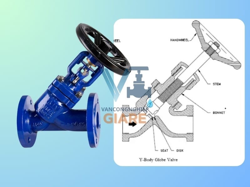 Cấu tạo van cầu chữ Y (Y-pattern / Wye-body)