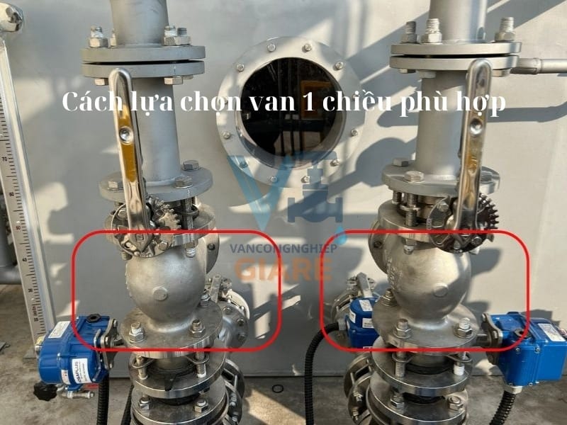 Cách lựa chọn van 1 chiều phù hợp