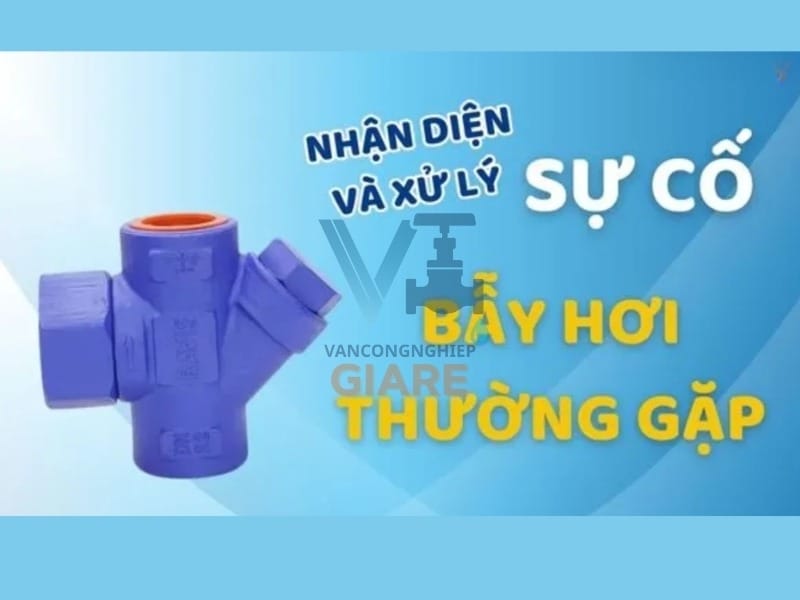 Bảo trì và kiểm tra van bẫy hơi định kỳ
