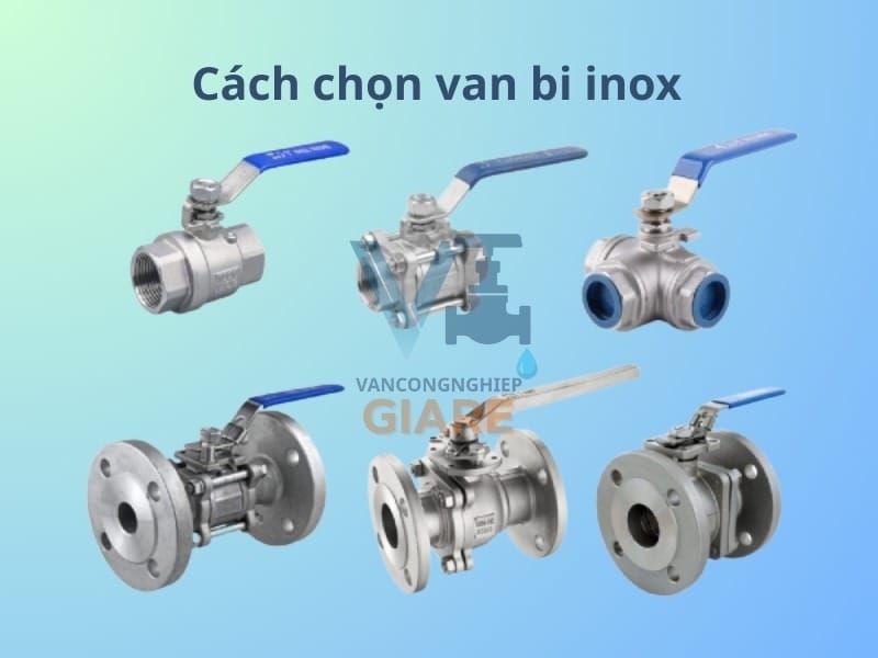 Cách chọn van bi inox đúng