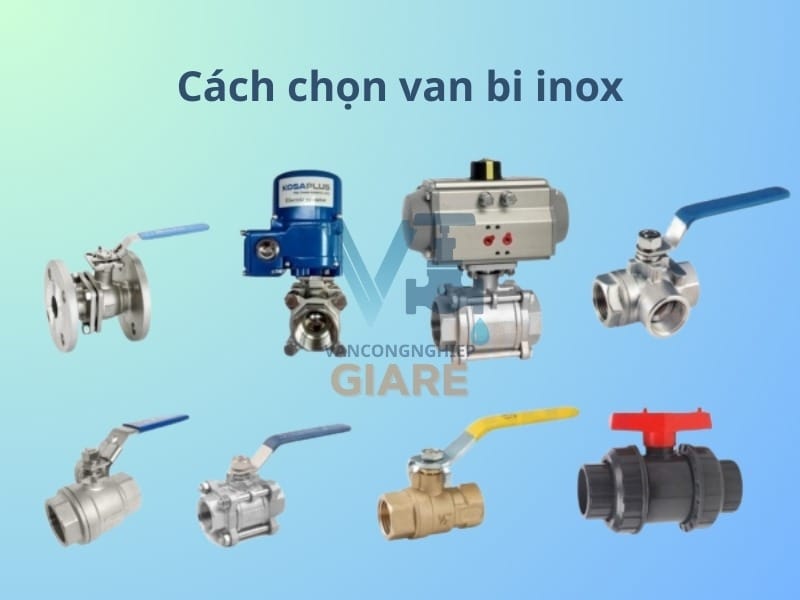 Cách chọn van bi inox đúng