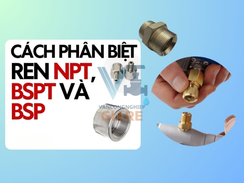 Sự Khác Nhau Giữa Ren BSP Và NPT